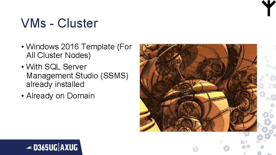 VMs - Cluster • Windows 2016 Template (For All Cluster Nodes) • With SQL