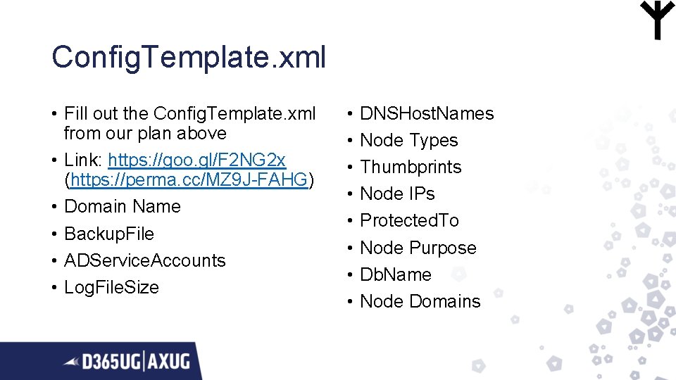 Config. Template. xml • Fill out the Config. Template. xml from our plan above