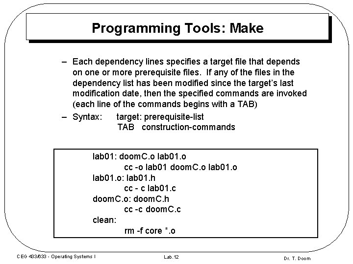 Programming Tools: Make – Each dependency lines specifies a target file that depends on Programming Tools: Make – Each dependency lines specifies a target file that depends on