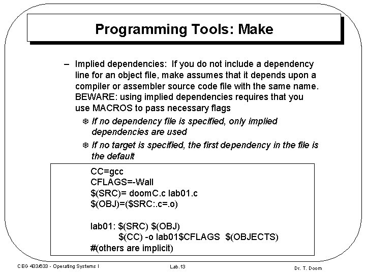 Programming Tools: Make – Implied dependencies: If you do not include a dependency line Programming Tools: Make – Implied dependencies: If you do not include a dependency line