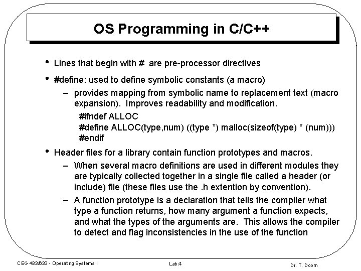 OS Programming in C/C++ • • Lines that begin with # are pre-processor directives OS Programming in C/C++ • • Lines that begin with # are pre-processor directives