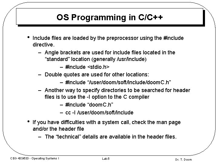 OS Programming in C/C++ • Include files are loaded by the preprocessor using the OS Programming in C/C++ • Include files are loaded by the preprocessor using the