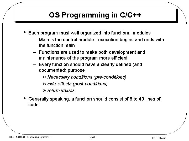 OS Programming in C/C++ • Each program must well organized into functional modules – OS Programming in C/C++ • Each program must well organized into functional modules –