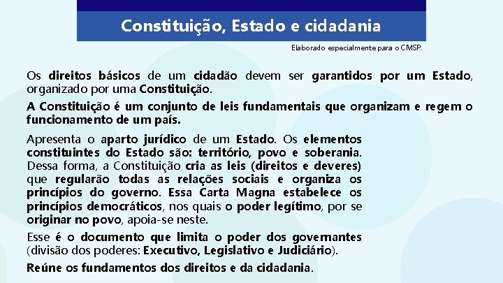 Constituição, Estado e cidadania Elaborado especialmente para o CMSP. Os direitos básicos de um