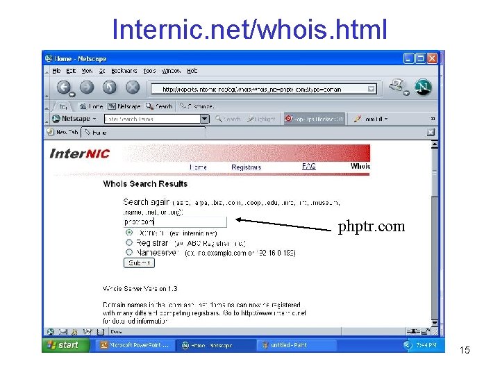 Internic. net/whois. html phptr. com 15 