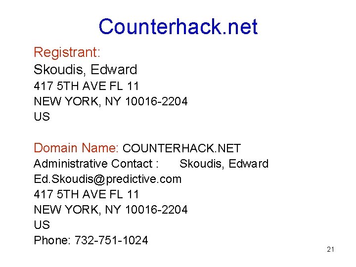 Counterhack. net Registrant: Skoudis, Edward 417 5 TH AVE FL 11 NEW YORK, NY