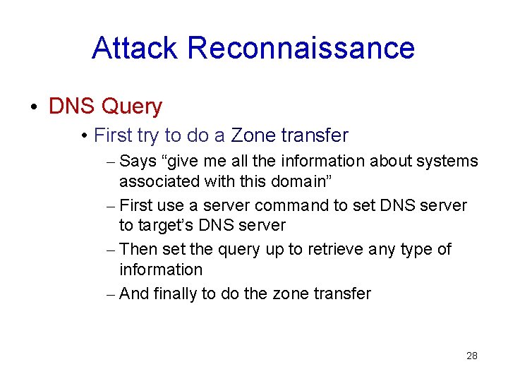 Attack Reconnaissance • DNS Query • First try to do a Zone transfer –