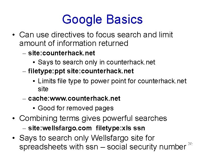 Google Basics • Can use directives to focus search and limit amount of information