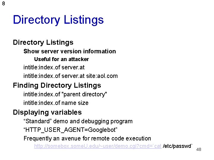 8 Directory Listings Show server version information Useful for an attacker intitle: index. of