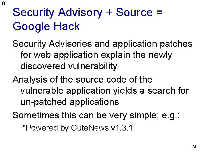 0 Security Advisory + Source = Google Hack Security Advisories and application patches for