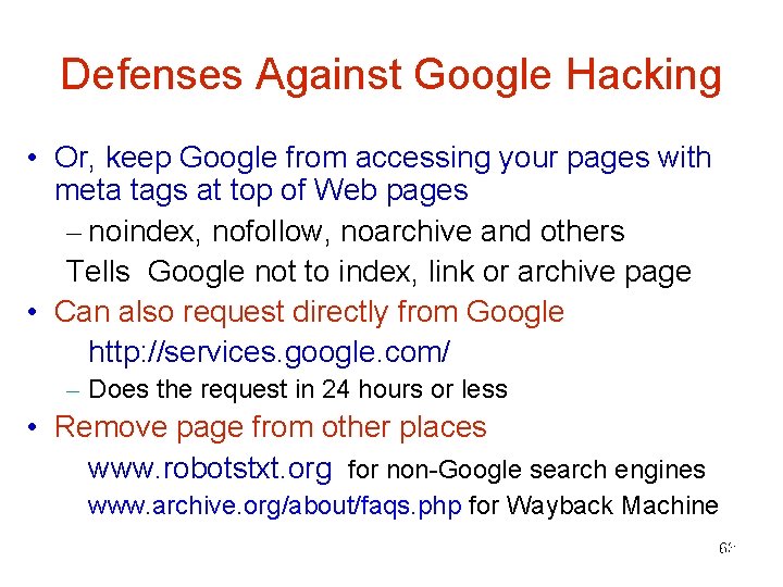 Defenses Against Google Hacking • Or, keep Google from accessing your pages with meta