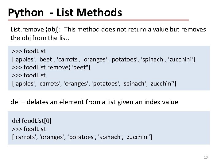 Python - List Methods List. remove (obj): This method does not return a value