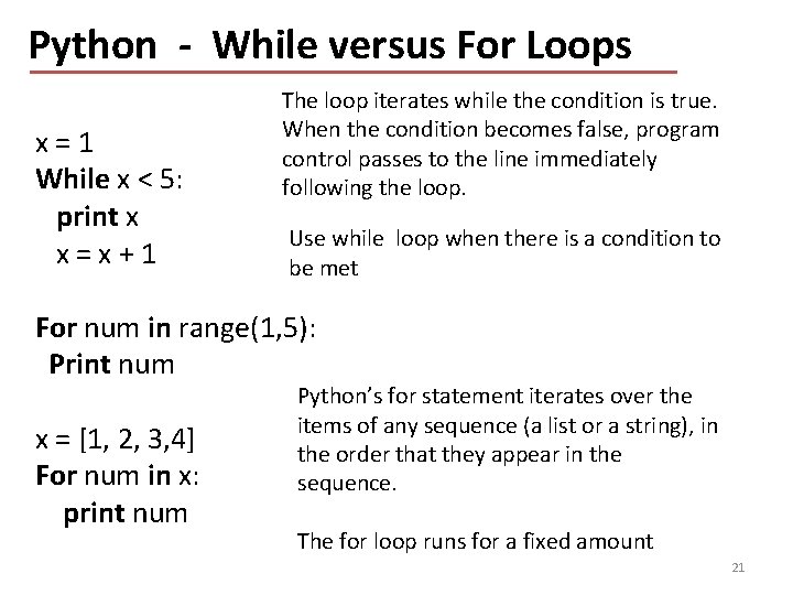 Python - While versus For Loops x=1 While x < 5: print x x=x+1