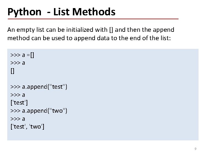 Python - List Methods An empty list can be initialized with [] and then