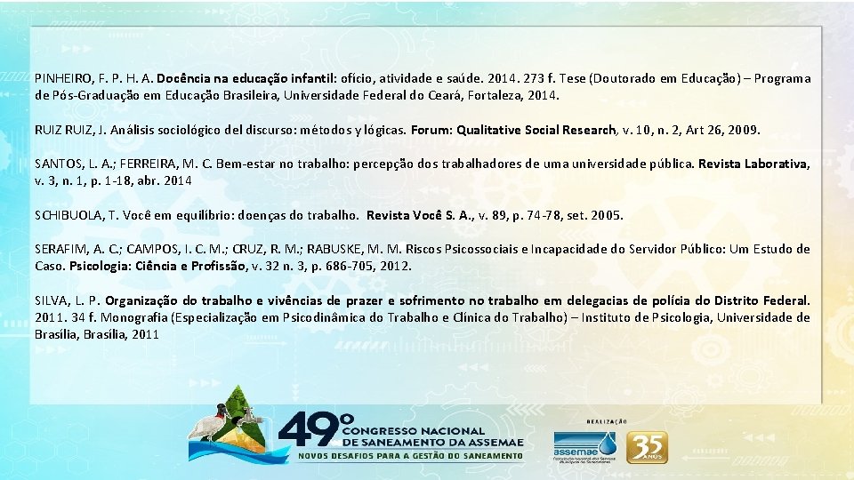 PINHEIRO, F. P. H. A. Docência na educação infantil: ofício, atividade e saúde. 2014.