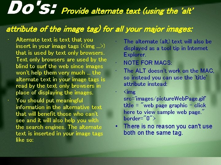 Do's: Provide alternate text (using the 'alt' attribute of the image tag) for all