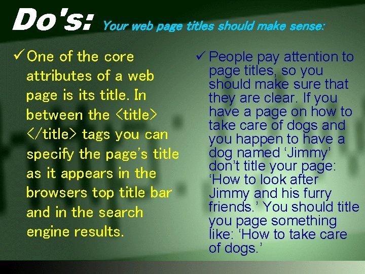 Do's: Your web page titles should make sense: ü One of the core ü