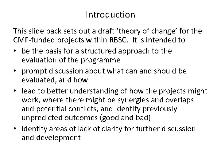 Introduction This slide pack sets out a draft ‘theory of change’ for the CMF-funded