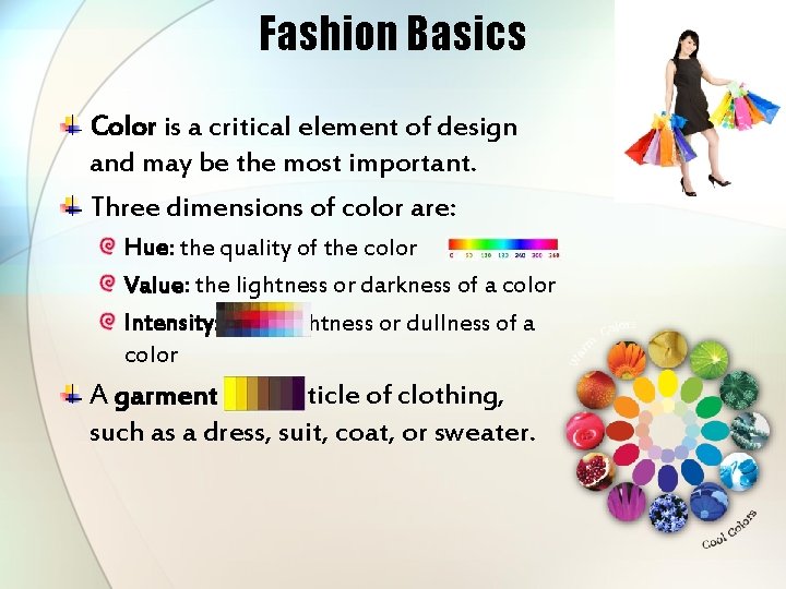Fashion Basics Color is a critical element of design and may be the most