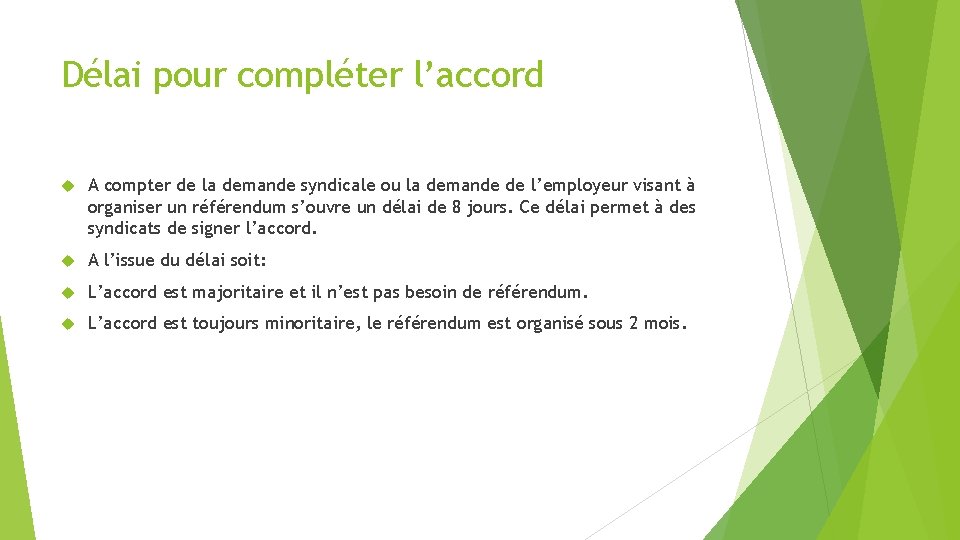 Délai pour compléter l’accord A compter de la demande syndicale ou la demande de