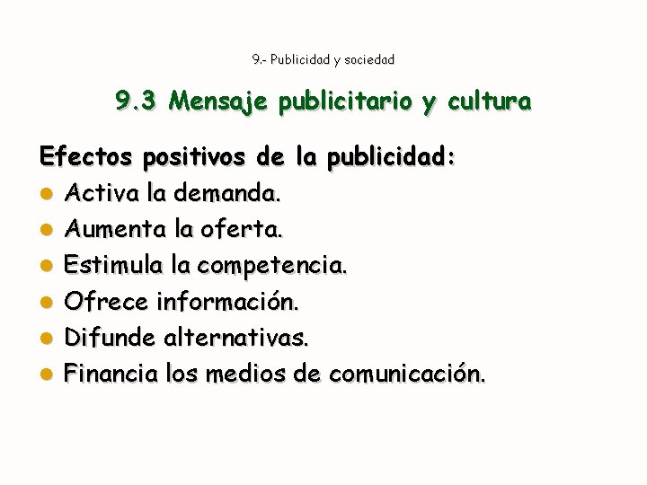 9. - Publicidad y sociedad 9. 3 Mensaje publicitario y cultura Efectos positivos de