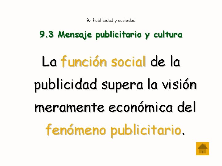 9. - Publicidad y sociedad 9. 3 Mensaje publicitario y cultura La función social