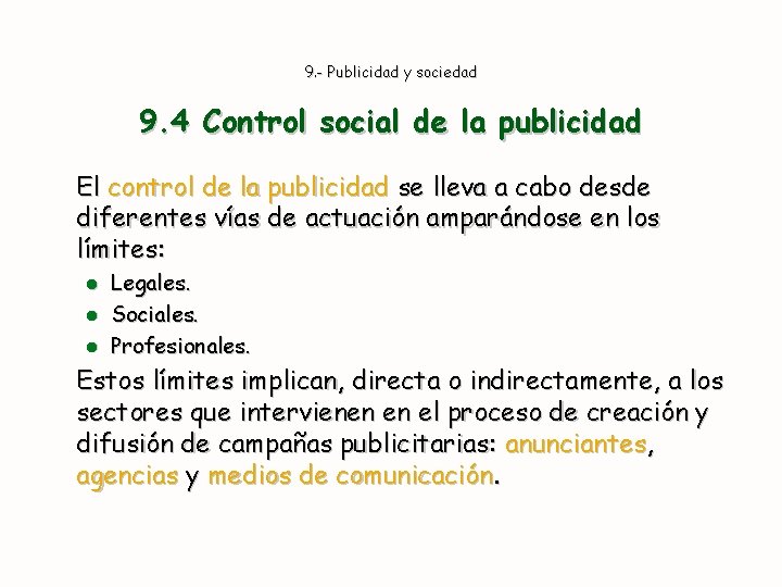 9. - Publicidad y sociedad 9. 4 Control social de la publicidad El control