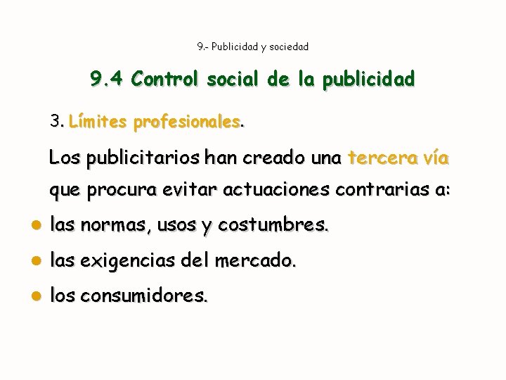 9. - Publicidad y sociedad 9. 4 Control social de la publicidad 3. Límites