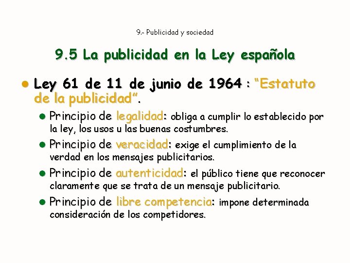 9. - Publicidad y sociedad 9. 5 La publicidad en la Ley española l