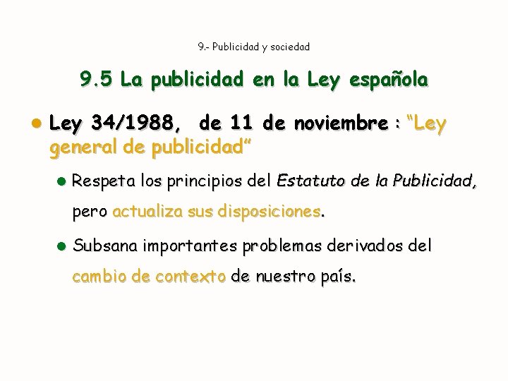 9. - Publicidad y sociedad 9. 5 La publicidad en la Ley española l