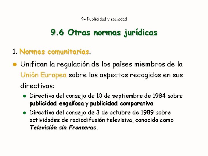 9. - Publicidad y sociedad 9. 6 Otras normas jurídicas 1. Normas comunitarias. l