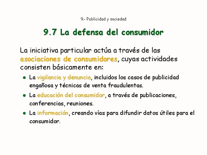 9. - Publicidad y sociedad 9. 7 La defensa del consumidor La iniciativa particular