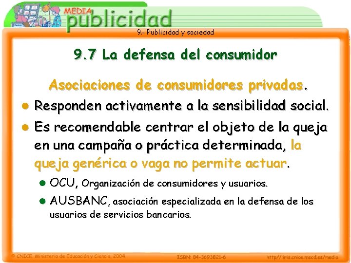 9. - Publicidad y sociedad 9. 7 La defensa del consumidor Asociaciones de consumidores