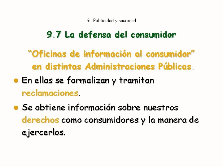 9. - Publicidad y sociedad 9. 7 La defensa del consumidor “Oficinas de información