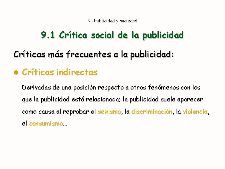 9. - Publicidad y sociedad 9. 1 Crítica social de la publicidad Críticas más