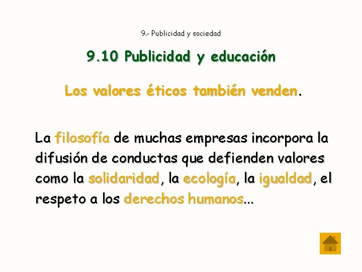 9. - Publicidad y sociedad 9. 10 Publicidad y educación Los valores éticos también