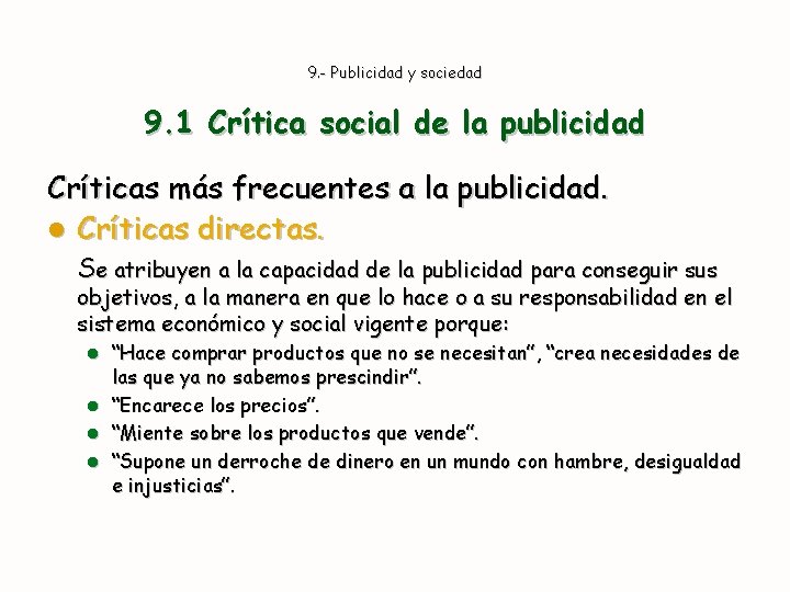 9. - Publicidad y sociedad 9. 1 Crítica social de la publicidad Críticas más