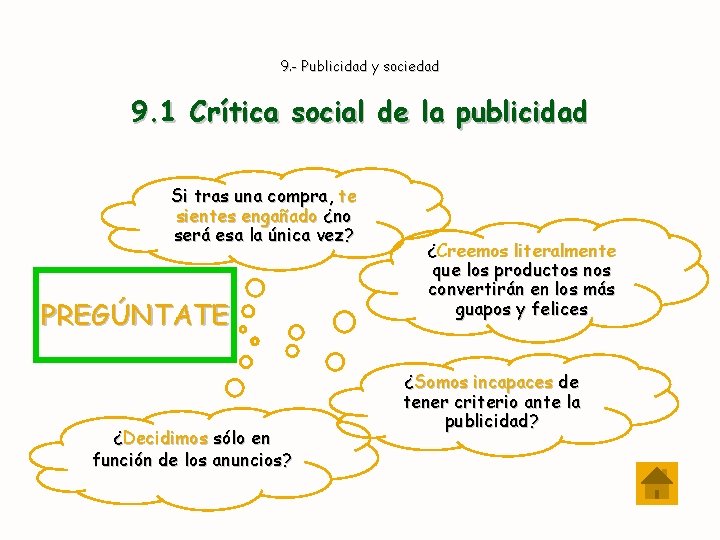 9. - Publicidad y sociedad 9. 1 Crítica social de la publicidad Si tras