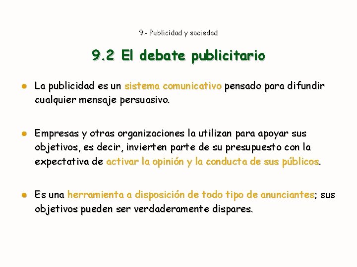 9. - Publicidad y sociedad 9. 2 El debate publicitario l La publicidad es