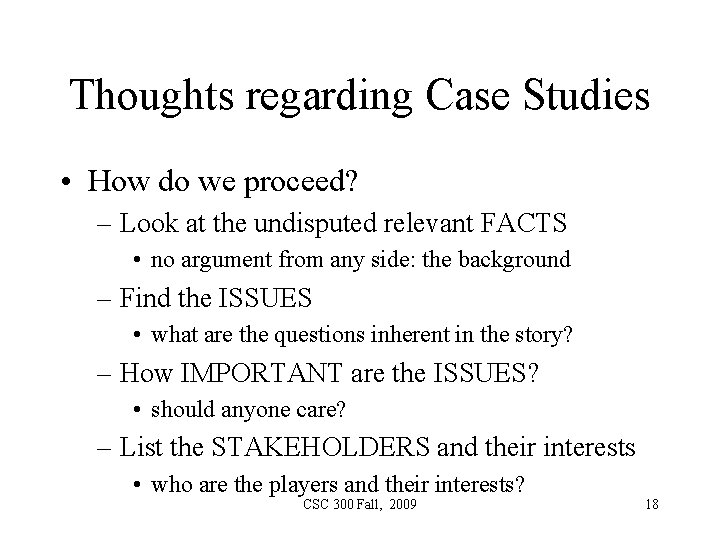 Thoughts regarding Case Studies • How do we proceed? – Look at the undisputed