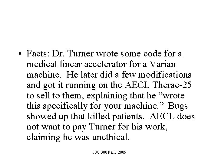  • Facts: Dr. Turner wrote some code for a medical linear accelerator for