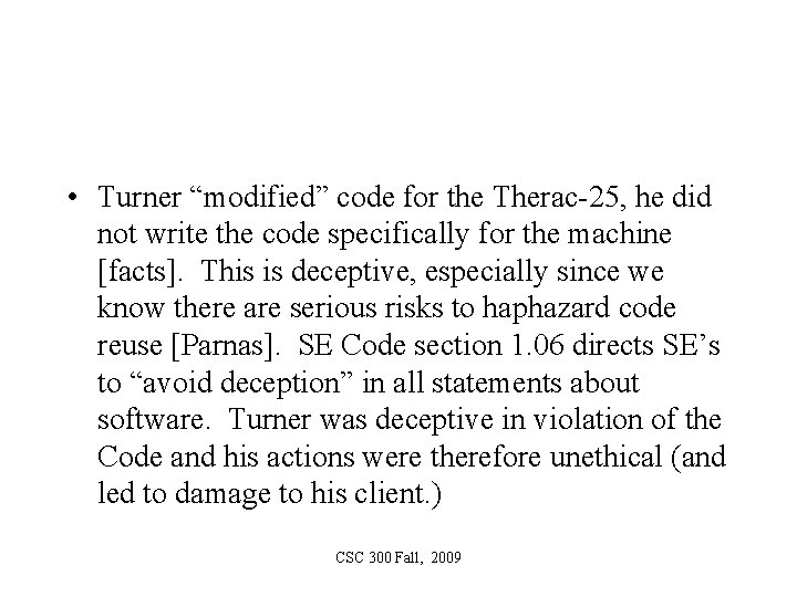  • Turner “modified” code for the Therac-25, he did not write the code