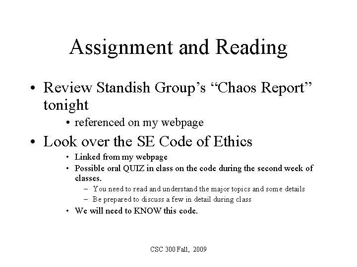 Assignment and Reading • Review Standish Group’s “Chaos Report” tonight • referenced on my