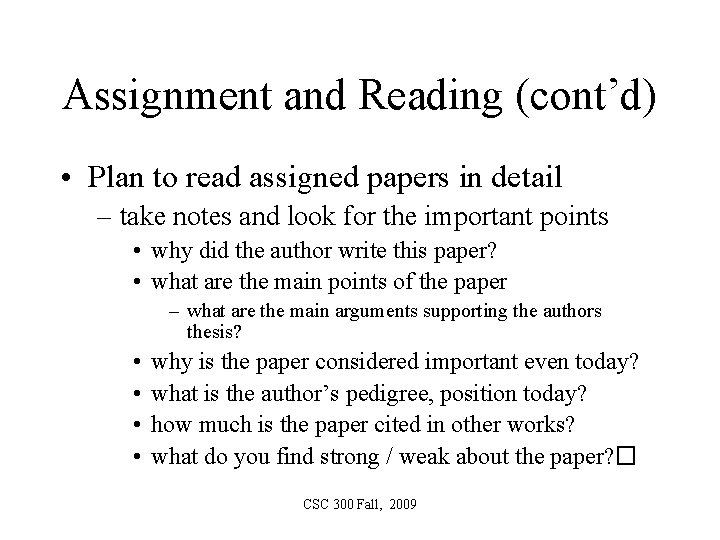 Assignment and Reading (cont’d) • Plan to read assigned papers in detail – take