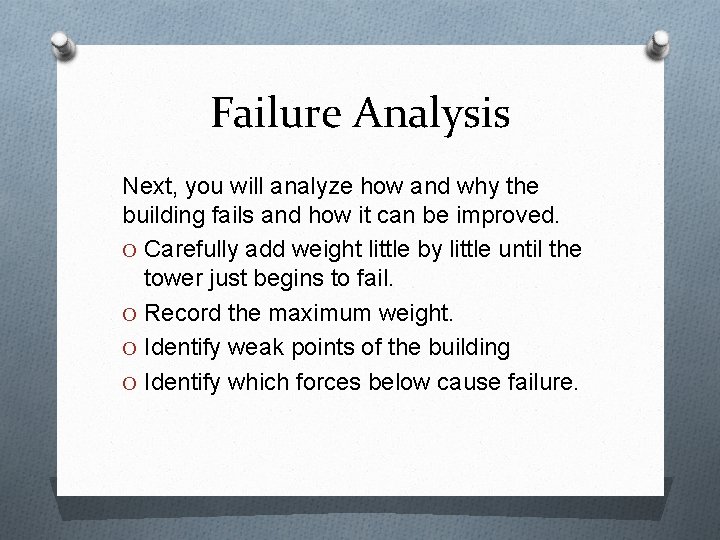 Failure Analysis Next, you will analyze how and why the building fails and how