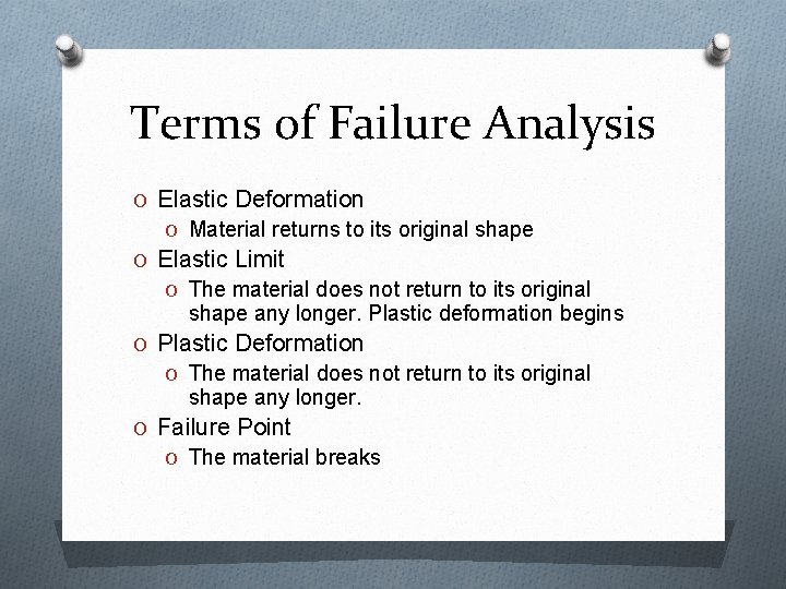 Terms of Failure Analysis O Elastic Deformation O Material returns to its original shape