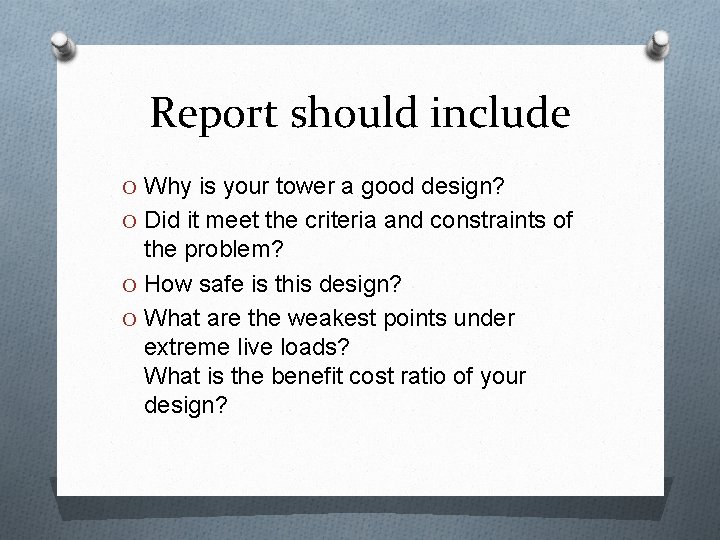 Report should include O Why is your tower a good design? O Did it