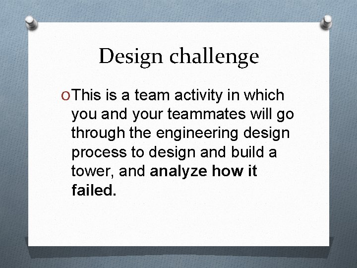 Design challenge O This is a team activity in which you and your teammates