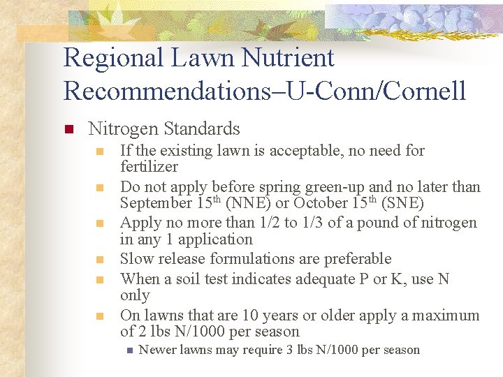 Regional Lawn Nutrient Recommendations–U-Conn/Cornell n Nitrogen Standards n n n If the existing lawn