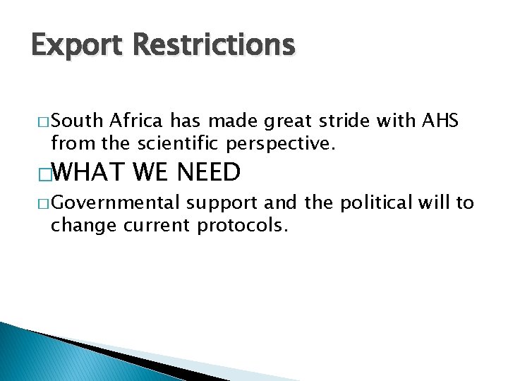 Export Restrictions � South Africa has made great stride with AHS from the scientific